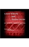 Loose Wheels and Narrow Necks