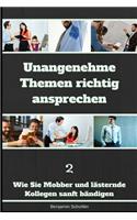 Unangenehme Themen Richtig Ansprechen: Wie Sie Mobber Und Lasternde Kollegen Sanft Bandigen