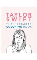 Taylor Swift: The Ultimate Coloring Book: Taylor Swift Coloring Book 2016/17