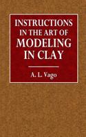 Instructions in the Art of Modeling in Clay