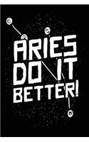 Aries Do It Better!: Zodiac Notebook Journal