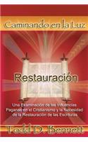 Restauracion: Una Examinacion de las Influencias Paganas en el Cristianismo y la Necesidad de la Restauracion de las Escrituras