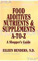 Food Additives Nutrients & Supplements A-To-Z