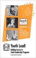 Youth Lead! Workshop Kit: Building Assets in Youth Leadership Programs [With Youth Leadership Book and Resource Materials & Workshop Manual]