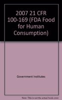 2007 21 CFR 100-169 (FDA Food for Human Consumption)