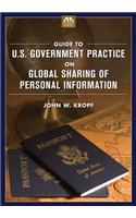Guide to U.S. Government Practice on Global Sharing of Personal Information