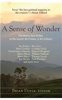 Sense of Wonder: The World's Best Writers on the Sacred, the Profane, and the Ordinary