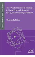 The "Nocturnal Side of Science" in David Friedrich Strauss's Life of Jesus Critically Examined: (17 Emory Studies in Early Christianity)