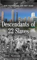 Descendants of 22 Slaves