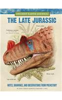 Ancient Earth Journal: The Late Jurassic: Notes, Drawings, and Observations from Prehistory