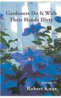 Gardeners Do It With Their Hands Dirty