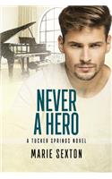 Never a Hero: (Tucker Springs)