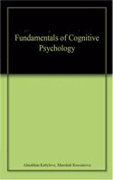 FUNDAMENTALS OF COGNITIVE PSYCHOLOGY