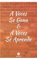 A Veces Se Gana & A Veces Se Aprende