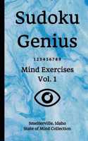 Sudoku Genius Mind Exercises Volume 1: Smelterville, Idaho State of Mind Collection