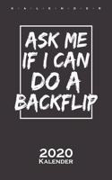Ask me if i can do a Backflip Kalender 2020: Jahreskalender für Sportler und Fitnessbegeisterte