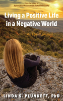 Living a Positive Life in a Negative World