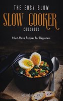 The Easy Slow Cooker Cookbook