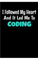I Followed My Heart And It Led Me To Coding