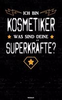 Ich bin Kosmetiker was sind deine Superkräfte? Notizbuch