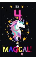 I am 4 And Magical!: Happy Magical 4th Birthday Notebook & Journal for 4-Year-old Girls and Boys, Lined and Blank 100 Pages, 6' X 9' Unique B-day Diary Gift, Birthday gi