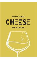 Wine and Cheese Me Please