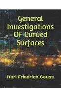 General Investigations OF Curved Surfaces