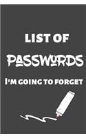 List of Passwords I'm Going To Forget