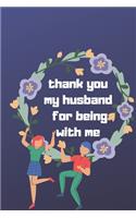 thank you so much my dear husband for being with me: Valentine day notebook, notebook, lined notebook, journal, dairy,120 pages (6*9 inches ), for lover, husband, beautifully lined pages - Valentines D