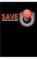 Save the Stick Shift: 6x9 120 pages blank - Your personal Diary