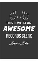 This Is What An Awesome Records Clerk Looks Like Notebook: Lined Journal, 120 Pages, 6 x 9, Matte Finish