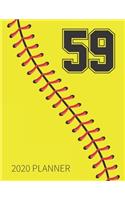 59 2020 Planner: Softball Jersey Number 59 Fifty Nine Weekly Planner Includes Daily Planner & Monthly Overview - Personal Organizer With 2020 Calendar - Perfect For 