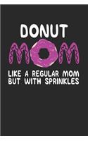donut mom like a regular mom but with sprinkles