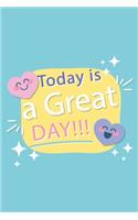 Today is a Great Day: A Journal to Teach Children to Practice Gratitude and Love. Today Is a Great Day: A Daily Gratitude, Happiness Notebook. Social Skills for Kids
