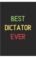 Best Dictator Ever: Lined Journal, 120 Pages, 6 x 9, Funny Dictator Notebook Gift Idea, Black Matte Finish (Best Dictator Ever Journal)