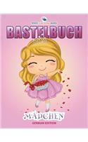 Bastelbuch Mädchen (German Edition)