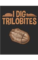 I Dig Trilobites: Paleontology Field Notebook, Blank Paperback Lined Composition Book For Paleontologist Or Student, Graduation Gift, 150 pages, college ruled