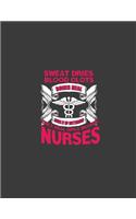 Sweat Dries Blood Clots: Sweat Dries Blood Clots Bones Heal Funny Nurse Gifts.Nurse preceptor gifts for women men. Nurse preceptor notebook 8.5 x 11 size 120 Lined Pages Jou