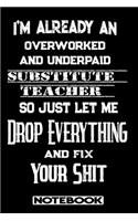 I'm Already An Overworked And Underpaid Substitute Teacher. So Just Let Me Drop Everything And Fix Your Shit!
