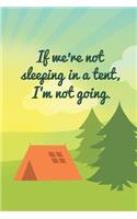 If We're Not Sleeping In A Tent, I'm Not Going