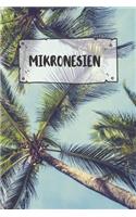 Mikronesien: Liniertes Reisetagebuch Notizbuch oder Reise Notizheft liniert - Reisen Journal für Männer und Frauen mit Linien