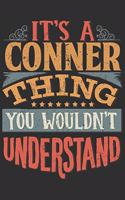 It's A Conner You Wouldn't Understand: Want To Create An Emotional Moment For The Conner Family? Show The Conner's You Care With This Personal Custom Gift With Conner's Very Own Family Na