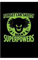 Forget Lab Safety I Want Superpowers