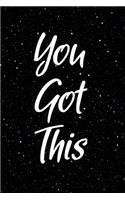You Got This