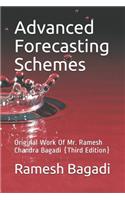Advanced Forecasting Schemes: Original Work Of Mr. Ramesh Chandra Bagadi {Third Edition}(4 Wisconsin Technology)