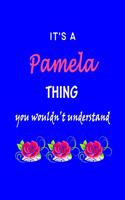 It's A Pamela Thing You Wouldn't Understand