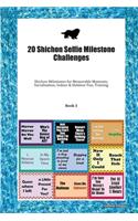 20 Shichon Selfie Milestone Challenges: Shichon Milestones for Memorable Moments, Socialization, Indoor & Outdoor Fun, Training Book 3