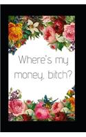 Where's My Money, Bitch?