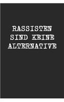 Rassisten Sind Keine Alternative: Politik Notizbuch / Tagebuch / Heft mit Karierten Seiten. Notizheft mit Weißen Karo Seiten, Malbuch, Journal, Sketchbuch, Planer für Termine oder To