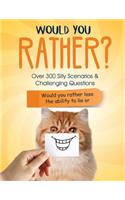 Would You Rather?: Over 300 Silly Scenarios, Challenging Questions and Hilarious Answers for Kids That the Whole Family Will Love. Game Book Gift Ideas for Kids, Teens